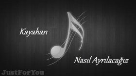 Kayahan - Nasıl Ayrılacağız Kayahan - Nasıl Ayrılacağız