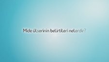 Mide ülserinin belirtileri nelerdir?