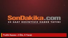Düğün İle Cenazeye Gidenlerin Araçları Çarpıştı: 2 Ölü, 6 Yaralı