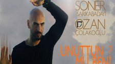 Soner Sarıkabadayı & Ozan Çolakoğlu - Unuttun Mu Beni? (Lyrics Video)