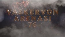 Vaskervon Arenası #76