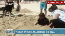 Antrenörden Yenilen Oyunculara İşkence Gibi Ceza