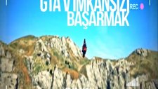 GTA V İmkansızı Başarmak