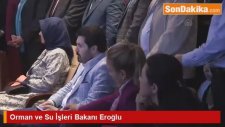 Orman ve Su İşleri Bakanı Eroğlu