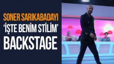 Soner Sarıkabadayı - İşte Benim Stilim Backstage