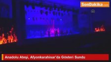 Anadolu Ateşi, Afyonkarahisar'da Gösteri Sundu
