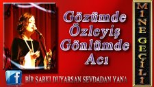 Mine Geçili Gözümde Özleyiş Gönlümde Acı