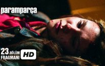 Paramparça 23. Bölüm Fragmanı
