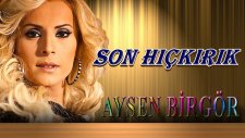 Ayşen Birgör Sonhıçkırık