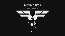 Neon Trees - Songs I Can't Listen To