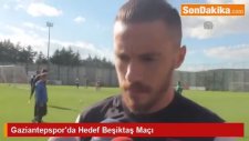 Gaziantepspor'da Hedef Beşiktaş Maçı