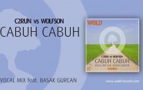 Wolfson Vs. C2run - Cabuh Cabuh (Vocal Mix Feat. Basak Gurcan) 08/06/2015