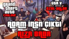 Adam İnsan Çıktı Rıza Baba | GTA V ONLİNE Eğlenceli Anlar #1