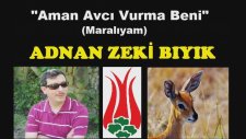 Adnan Zeki Bıyık -Aman Avcı Vurma Beni
