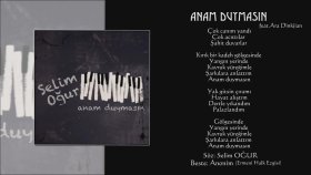 Selim Oğur - Anam Duymasın Feat.Ara Dinkjian Selim Oğur - Anam Duymasın Feat.Ara Dinkjian
