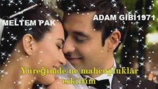 (adam gibi1971)(seni benim kadar kimse sevemez)