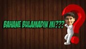 Bahane Üretmek!