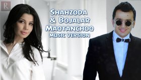 Shahzoda - Bojalar - Maqtanchoq Shahzoda - Bojalar - Maqtanchoq