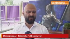 Osmanlıspor, Tütüneker'i Bırakmıyor