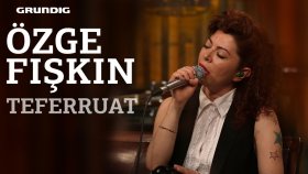 Özge Fışkın - Teferruat Özge Fışkın - Teferruat