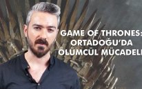 Game of Thrones: Ortadoğu'da ölümcül mücadele