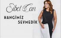 Sibel Can - Hangimiz sevmedik