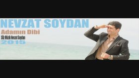 Nevzat Soydan - Adamın Dibisin Nevzat Soydan - Adamın Dibisin