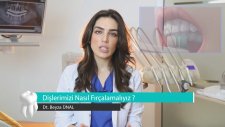 Dişlerimizi nasıl fırçalamalıyız? - Dt. Beyza Ünal