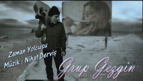 Grup Gezgin - Zaman Yolcusu Grup Gezgin - Zaman Yolcusu