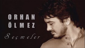 Orhan Ölmez - Seçmeler / En İyiler ( Full Karışık )