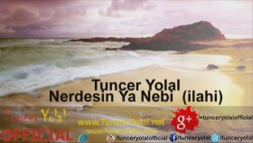 Tuncer Yolal - Nerdesin Ya Nebi Tuncer Yolal - Nerdesin Ya Nebi