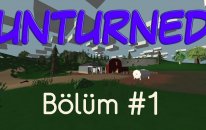 Unturned - Bölüm 1 - Rehber Tadında
