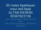 2009 un baş deli fişehi 50 60 metre ,altankeskin