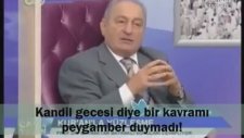 KANDİL DİYE BİR ŞEY YOK İLAHİYATÇI BAYRAKTAR BAYRAKLİ