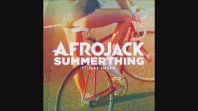 Afrojack - Ft. Mike Taylor - Summerthing Afrojack - Ft. Mike Taylor - Summerthing