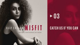 Elif Çağlar - Catch Us If You Can Elif Çağlar - Catch Us If You Can