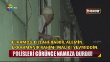 Polisleri Görünce Namaza Durmak