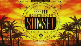 Farruko - Sunset Ft. Shaggy, Nicky Jam Farruko - Sunset Ft. Shaggy, Nicky Jam