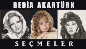 Bedia Akartürk - Seçmeler Bedia Akartürk - Seçmeler