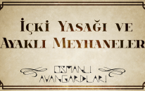 Osmanlı Avangardları | Osmanlı'da İçki Yasağı ve Ayaklı Meyhaneler