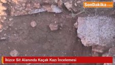 İkizce Sit Alanında Kaçak Kazı İncelemesi