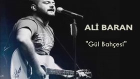 Ali Baran - Gül Bahçesi Ali Baran - Gül Bahçesi