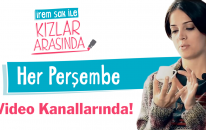 İrem Sak İle Kızlar Arasında, Her Perşembe İzlesene'de!