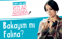 Bakayım Mı Falına? | İrem Sak İle Kızlar Arasında #3