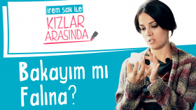 Bakayım Mı Falına? | İrem Sak İle Kızlar Arasında #3