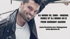 Dj Momo Vs. Emır - Makına ( Remıx 2012 )