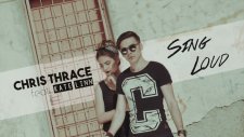 Chris Thrace - Sing Loud (Feat. Kate Lınn)