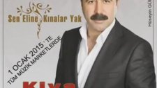 Kiya Mehmet Akça - Kurumaz Gözümde Akan Yaş Benim 2015