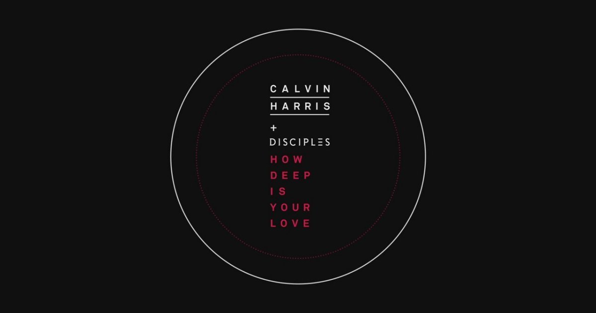 Calvin Harris Disciples How Deep Is Your Love Dinle