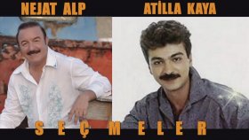 Nejat Alp - Atilla Kaya - En İyiler Nejat Alp - Atilla Kaya - En İyiler